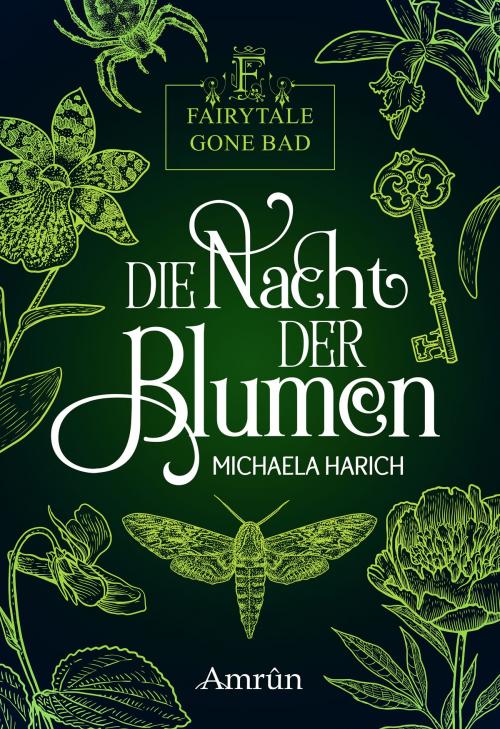 Cover of the book Fairytale gone Bad 1: Die Nacht der Blumen by Michaela Harich, Amrûn Verlag