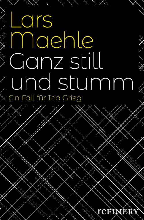 Cover of the book Ganz still und stumm by Lars Mæhle, Refinery