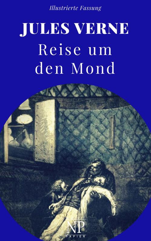 Cover of the book Reise um den Mond by Jules Verne, Jürgen Schulze, Null Papier Verlag