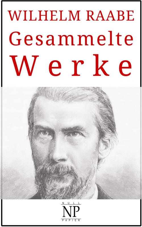 Cover of the book Gesammelte Werke by Wilhelm Raabe, Null Papier Verlag