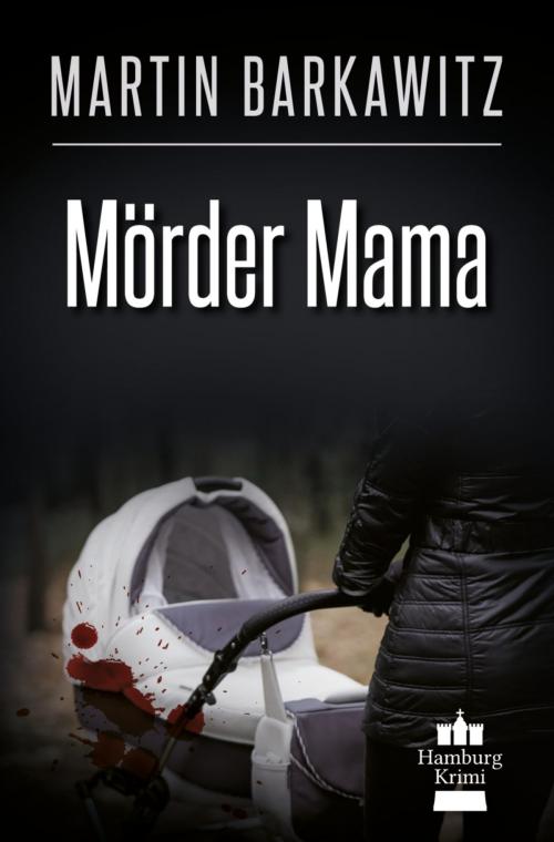 Cover of the book Mörder Mama by Martin Barkawitz, Elaria