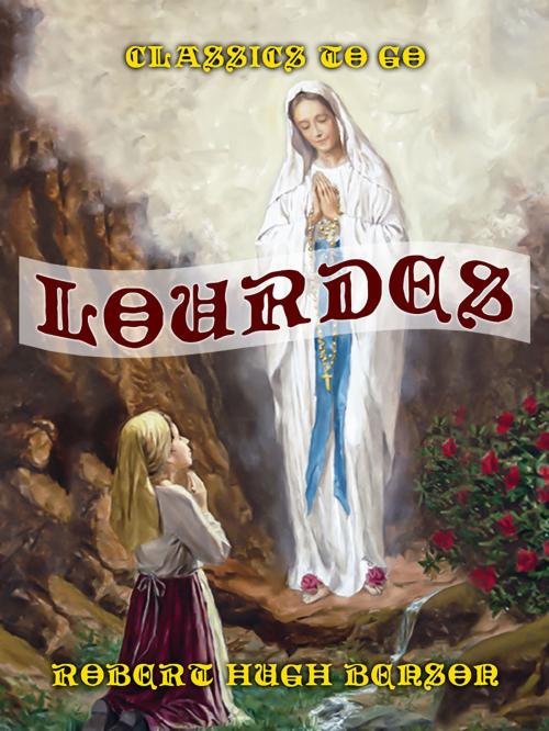 Cover of the book Lourdes by Robert Hugh Benson, Otbebookpublishing