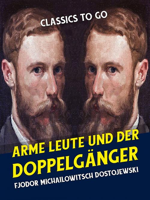 Cover of the book Arme Leute und Der Doppelgänger by Fjodor Michailowitsch Dostojewski, Otbebookpublishing