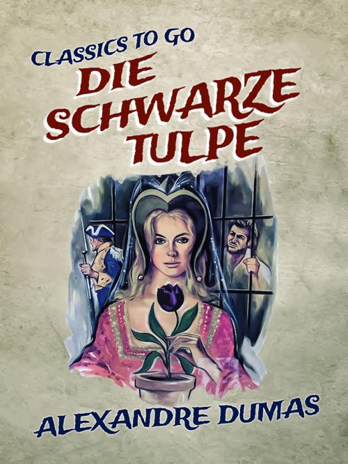 Cover of the book Die schwarze Tulpe by Alexandre Dumas, Otbebookpublishing