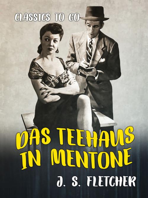 Cover of the book Das Teehaus in Mentone by J. S. Fletcher, Otbebookpublishing