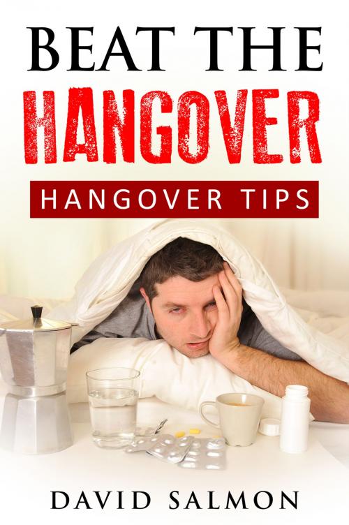 Cover of the book Beat the Hangover by David Salmon, David Salmon