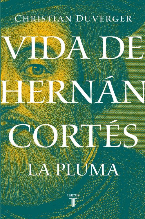 Cover of the book Vida de Hernán Cortés: La pluma (Vida de Hernán Cortés 2) by Christian Duverger, Penguin Random House Grupo Editorial México