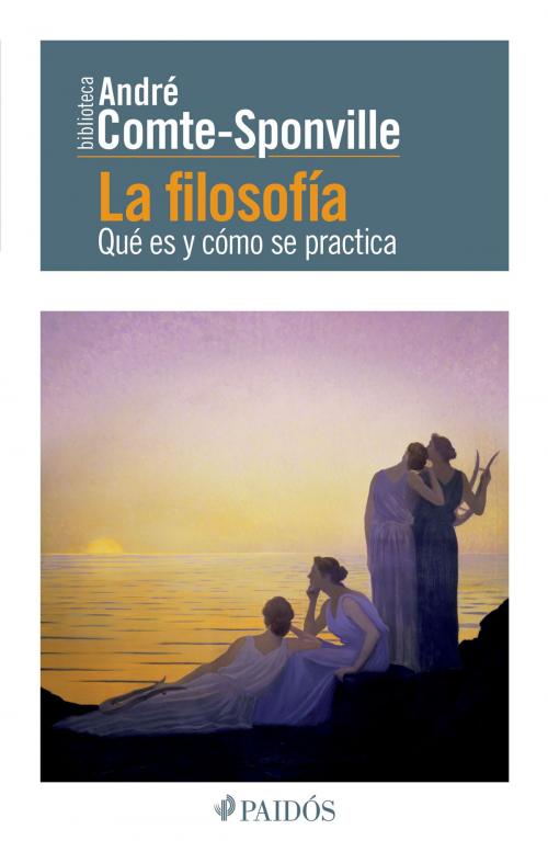Cover of the book La filosofía (Edición mexicana) by André Comte-Sponville, Grupo Planeta - México