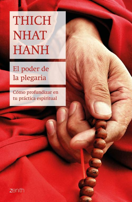 Cover of the book El poder de la plegaria by Thich Nhat Hanh, Grupo Planeta