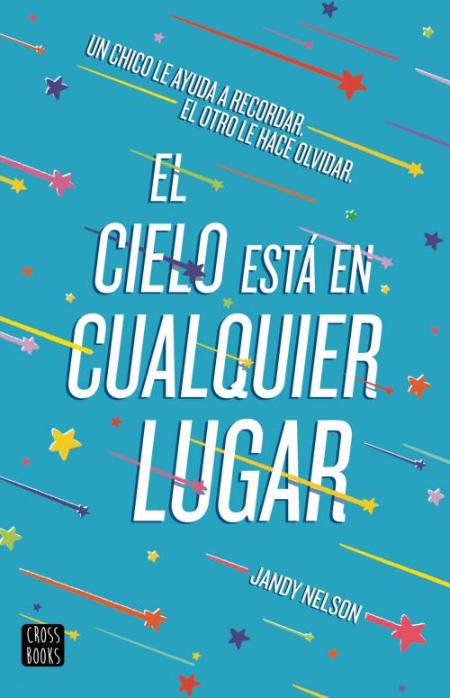 Cover of the book El cielo está en cualquier lugar by Jandy Nelson, Grupo Planeta