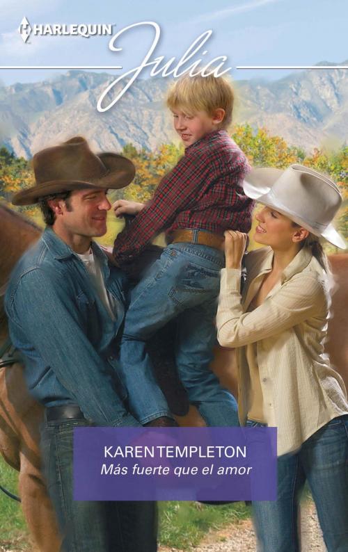 Cover of the book Más fuerte que el amor by Karen Templeton, Harlequin, una división de HarperCollins Ibérica, S.A.