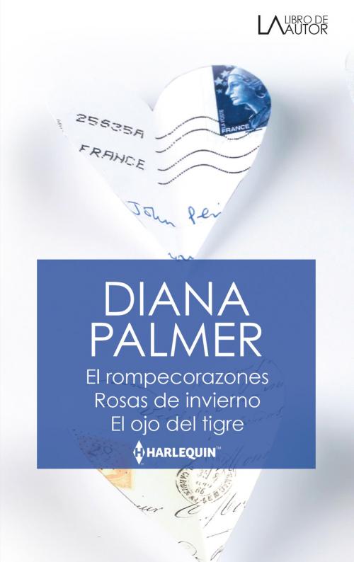 Cover of the book El rompe corazones - Rosas de invierno - El ojo del tigre by Diana Palmer, Harlequin, una división de HarperCollins Ibérica, S.A.