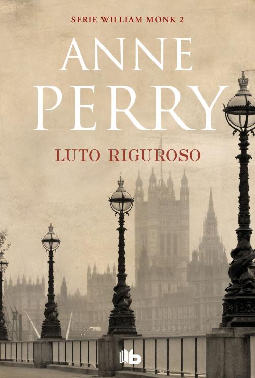 Cover of the book Luto riguroso (Detective William Monk 2) by Anne Perry, Penguin Random House Grupo Editorial España