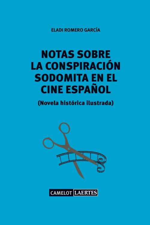 Cover of the book Notas sobre una conspiración sodomita en el cine español by Eladi Romero García, Laertes
