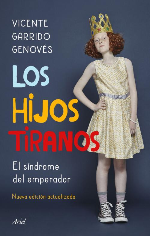 Cover of the book Los hijos tiranos by Vicente Garrido Genovés, Grupo Planeta