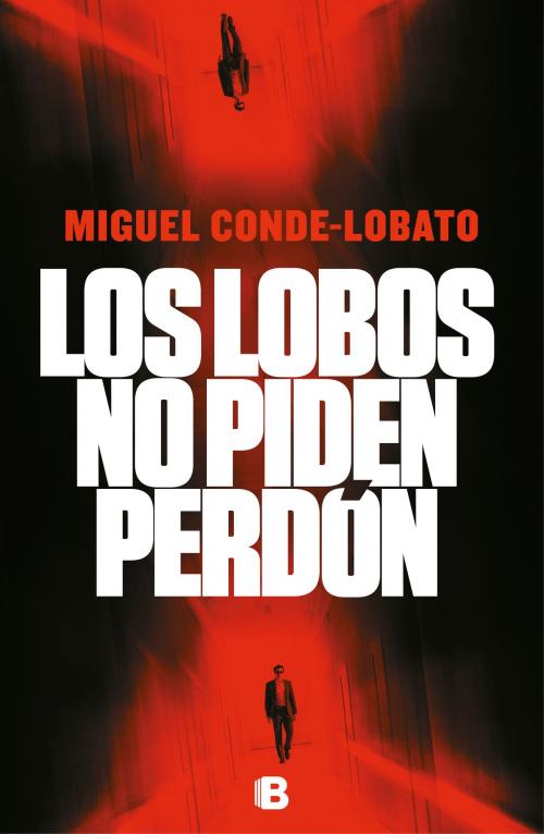 Cover of the book Los lobos no piden perdón by Miguel Conde-Lobato, Penguin Random House Grupo Editorial España
