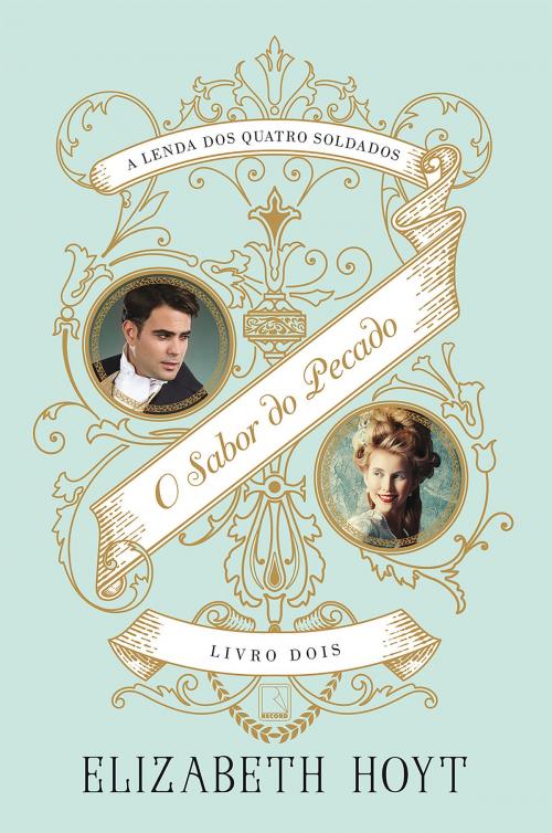 Cover of the book O sabor do pecado - A lenda dos quatro soldados - vol. 2 by Elizabeth Hoyt, Record