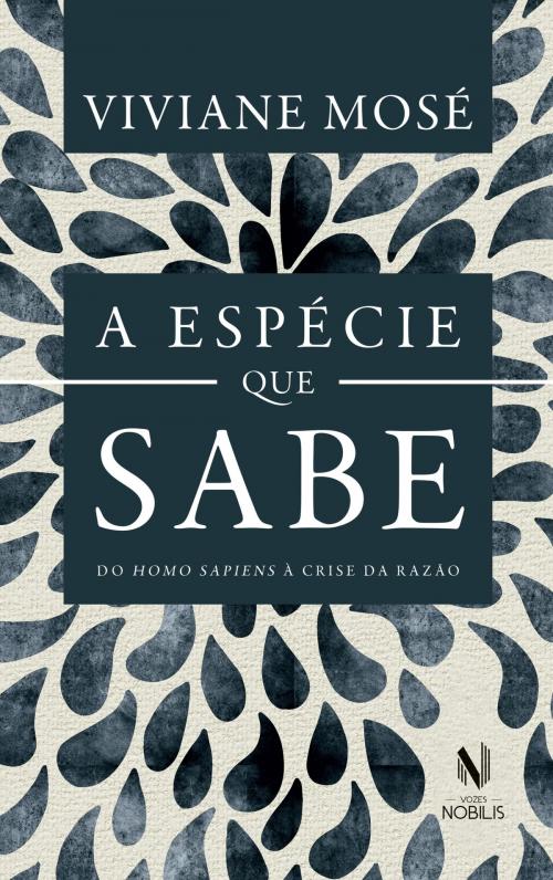 Cover of the book A espécie que sabe by Viviane Mosé, Editora Vozes