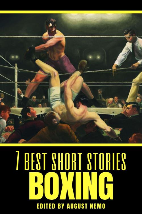 Cover of the book 7 best short stories: Boxing by Jack London, Arthur Conan Doyle, Robert E. Howard, Ring Lardner, Tacet Books