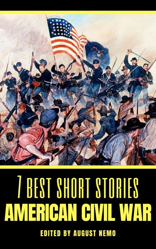 Cover of the book 7 best short stories: American Civil War by Ambrose Bierce, Stephen Crane, Henry James, Kate Chopin, Louisa May Alcott, Willa Cather, Thomas Nelson Page, Tacet Books