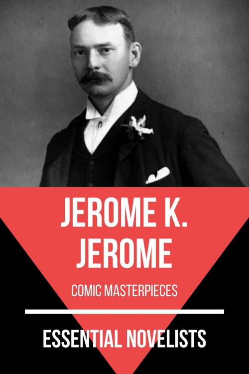 Cover of the book Essential Novelists - Jerome K. Jerome by August Nemo, Jerome K. Jerome, Tacet Books