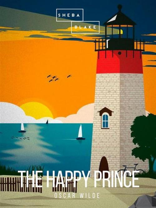 Cover of the book The Happy Prince by Oscar Wilde, Sheba Blake Publishing