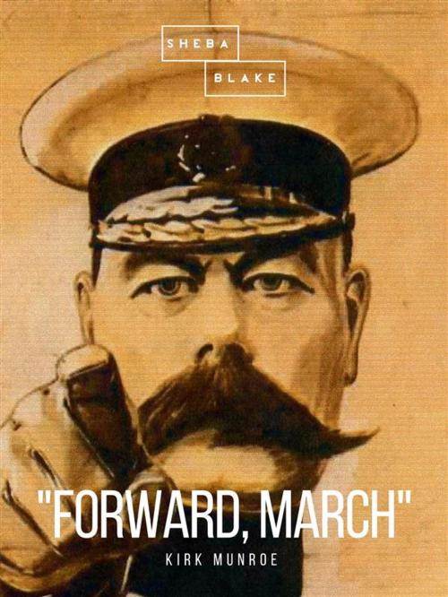 Cover of the book "Forward, March" by Kirk Munroe, Sheba Blake Publishing