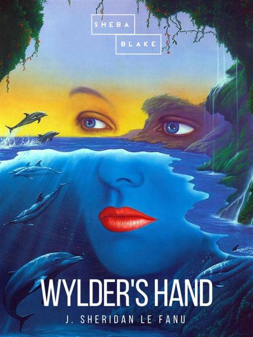 Cover of the book Wylder's Hand by J. Sheridan le Fanu, Sheba Blake Publishing