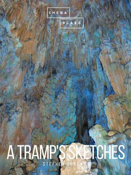 Cover of the book A Tramp's Sketches by Stephen Graham, Sheba Blake Publishing