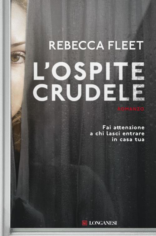 Cover of the book L'ospite crudele by Rebecca Fleet, Longanesi