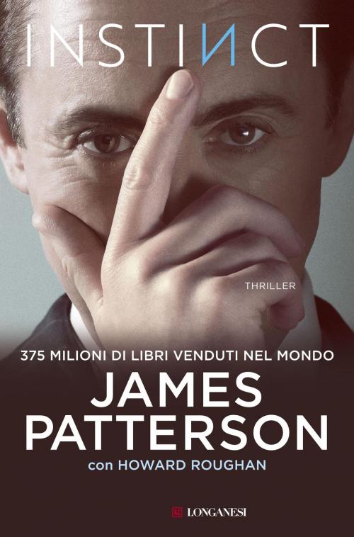 Cover of the book Instinct - Edizione italiana by James Patterson, Howard Roughan, Longanesi
