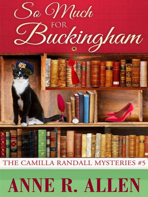Cover of the book So Much For Buckingham by Anne R. Allen, Kotu Beach Press
