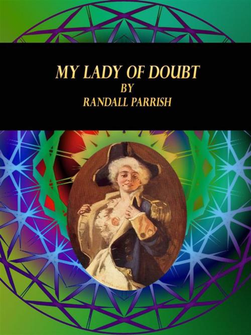 Cover of the book My Lady of Doubt by Randall Parrish, Publisher s11838