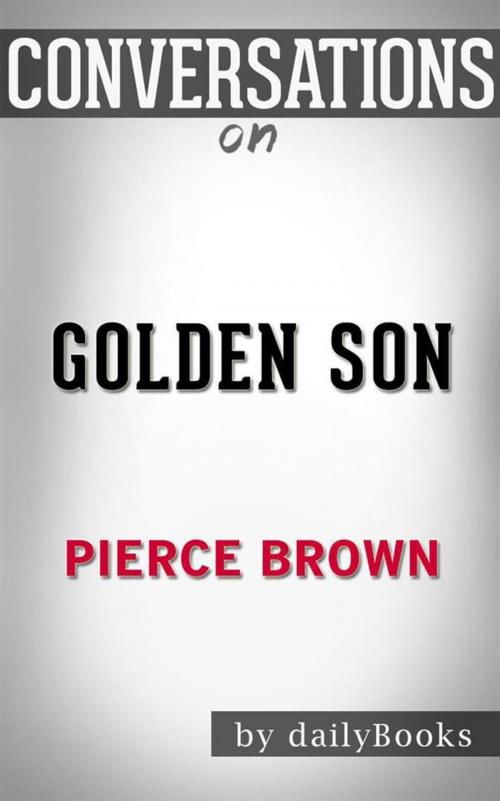 Cover of the book Golden Son: Book 2 of the Red Rising Saga (Red Rising Series) by Pierce Brown | Conversation Starters by dailyBooks, Daily Books