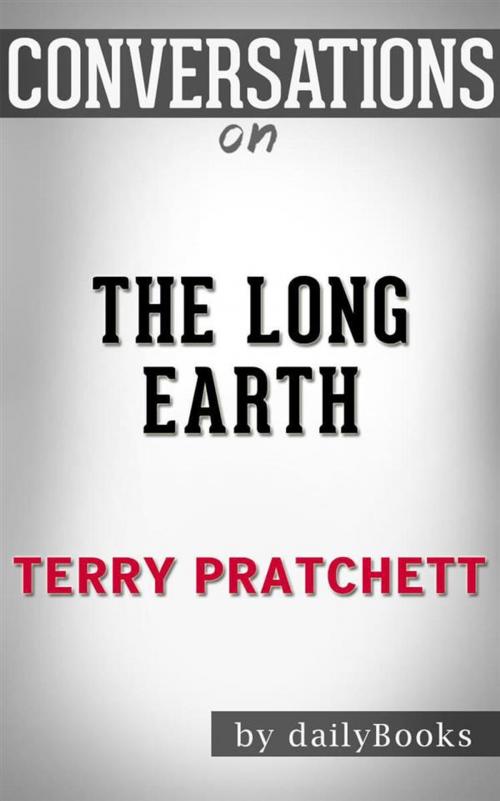 Cover of the book The Long Earth: by Terry Pratchett | Conversation Starters  by dailyBooks, Daily Books