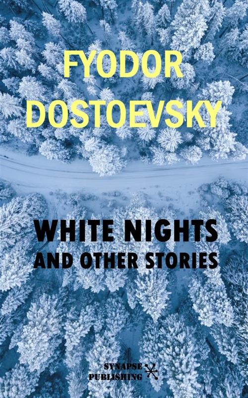 Cover of the book White Nights by Fyodor Dostoevsky, Synapse Publishing