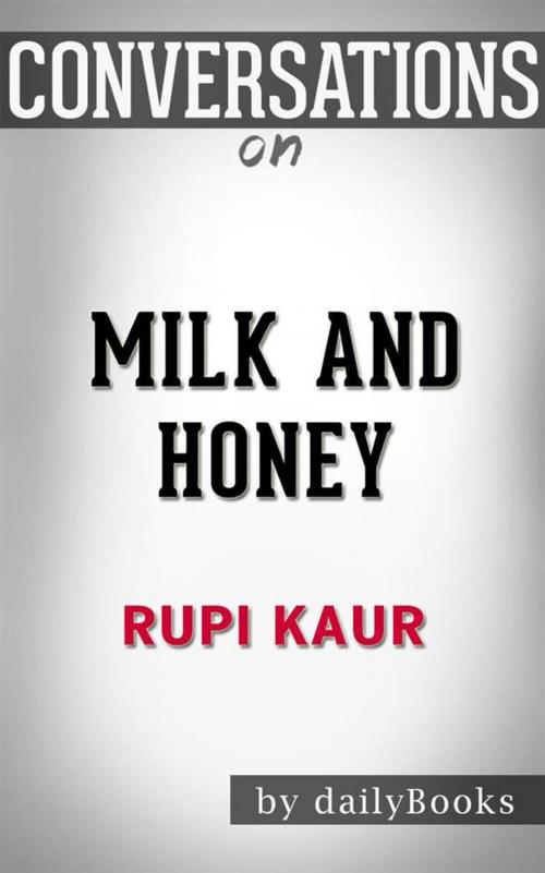 Cover of the book Milk and Honey: by Rupi Kaur  | Conversation Starters by dailyBooks, Daily Books