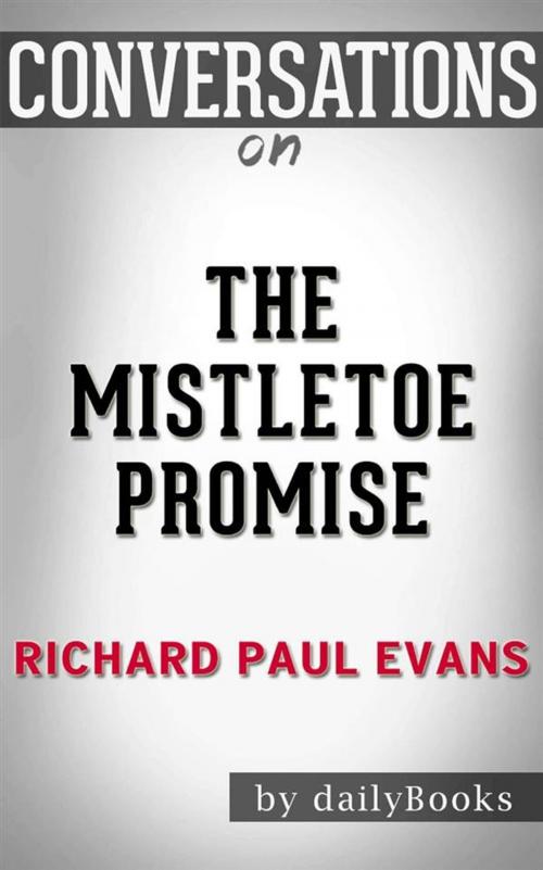 Cover of the book The Mistletoe Promise: by Richard Paul Evans | Conversation Starters by dailyBooks, Daily Books