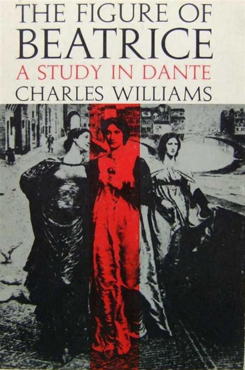 Cover of the book The Figure of Beatrice: A Study in Dante by Charles Williams, Reading Essentials