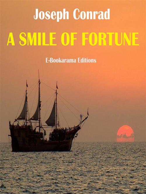 Cover of the book A Smile of Fortune by Joseph Conrad, E-BOOKARAMA