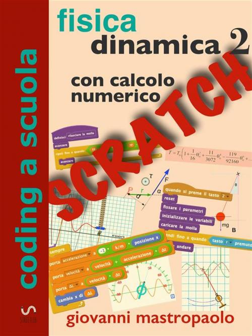 Cover of the book Fisica: dinamica 2 con Scratch by Giovanni Mastropaolo, Giovanni Mastropaolo