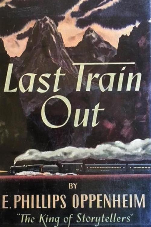 Cover of the book Last Train Out by E. Phillips Oppenheim, Reading Essentials