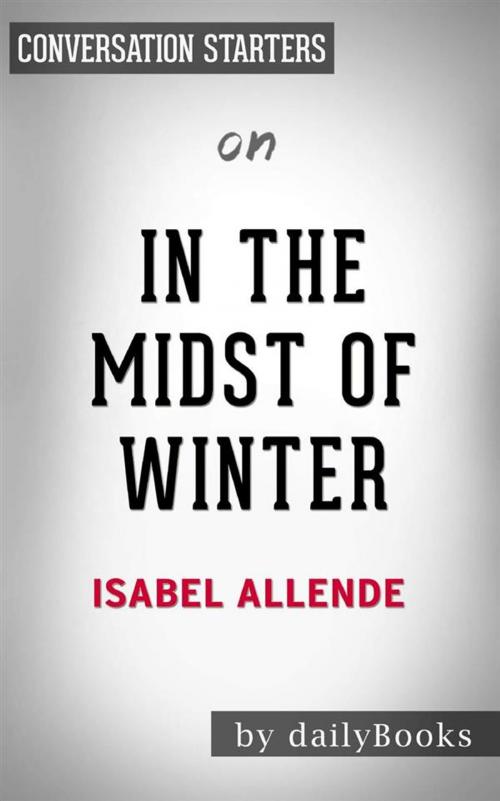 Cover of the book In the Midst of Winter: A Novel by Isabel Allende | Conversation Starters by dailyBooks, Daily Books