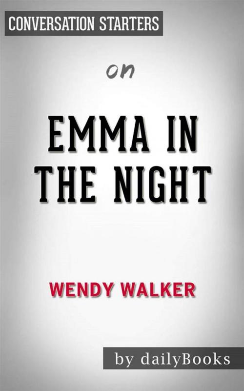 Cover of the book Emma in the Night: A Novel by Wendy Walker | Conversation Starters by dailyBooks, Daily Books