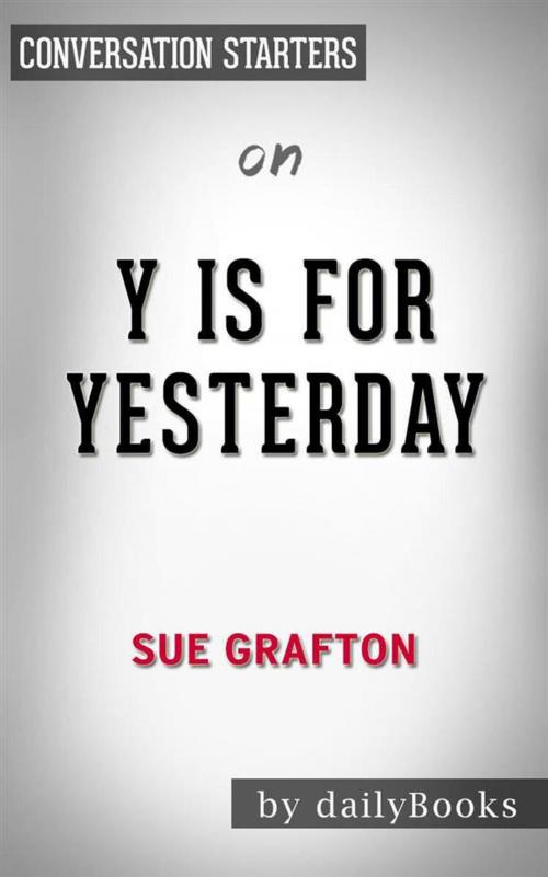 Cover of the book Y is for Yesterday: A Kinsey Millhone Novel by Sue Grafton  | Conversation Starters by dailyBooks, Daily Books