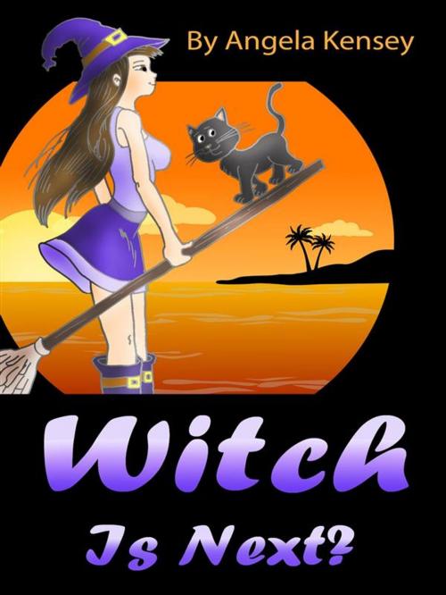 Cover of the book Witch Is Next? by Angela Kensey, Self Publisher