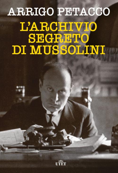 Cover of the book L'archivio segreto di Mussolini by Arrigo Petacco, UTET