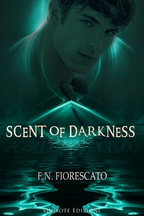 Cover of the book Scent of Darkness by F.N. Fiorescato, Quixote Edizioni