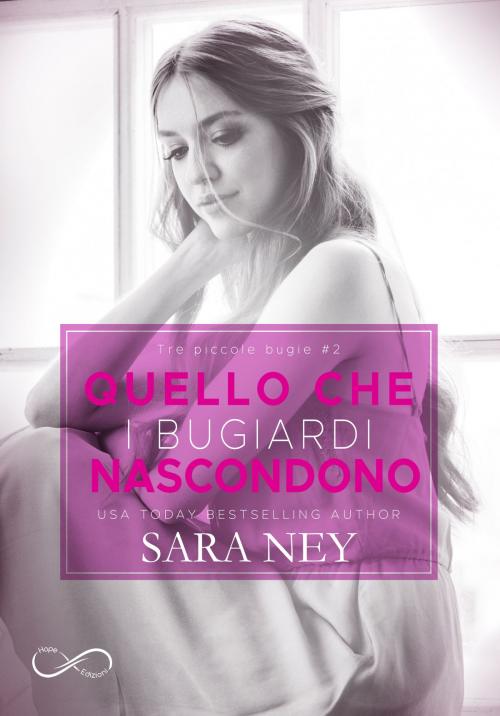 Cover of the book Quello che i bugiardi nascondono by Sara Ney, Hope Edizioni