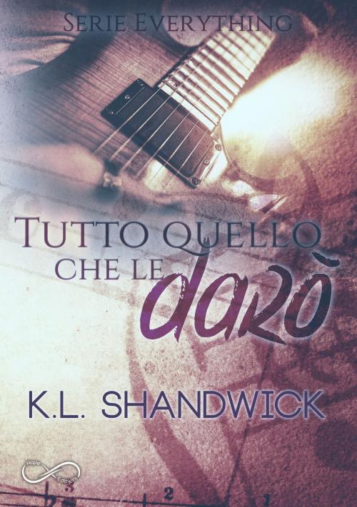 Cover of the book Tutto quello che le darò by K.L. Shandwick, Hope Edizioni